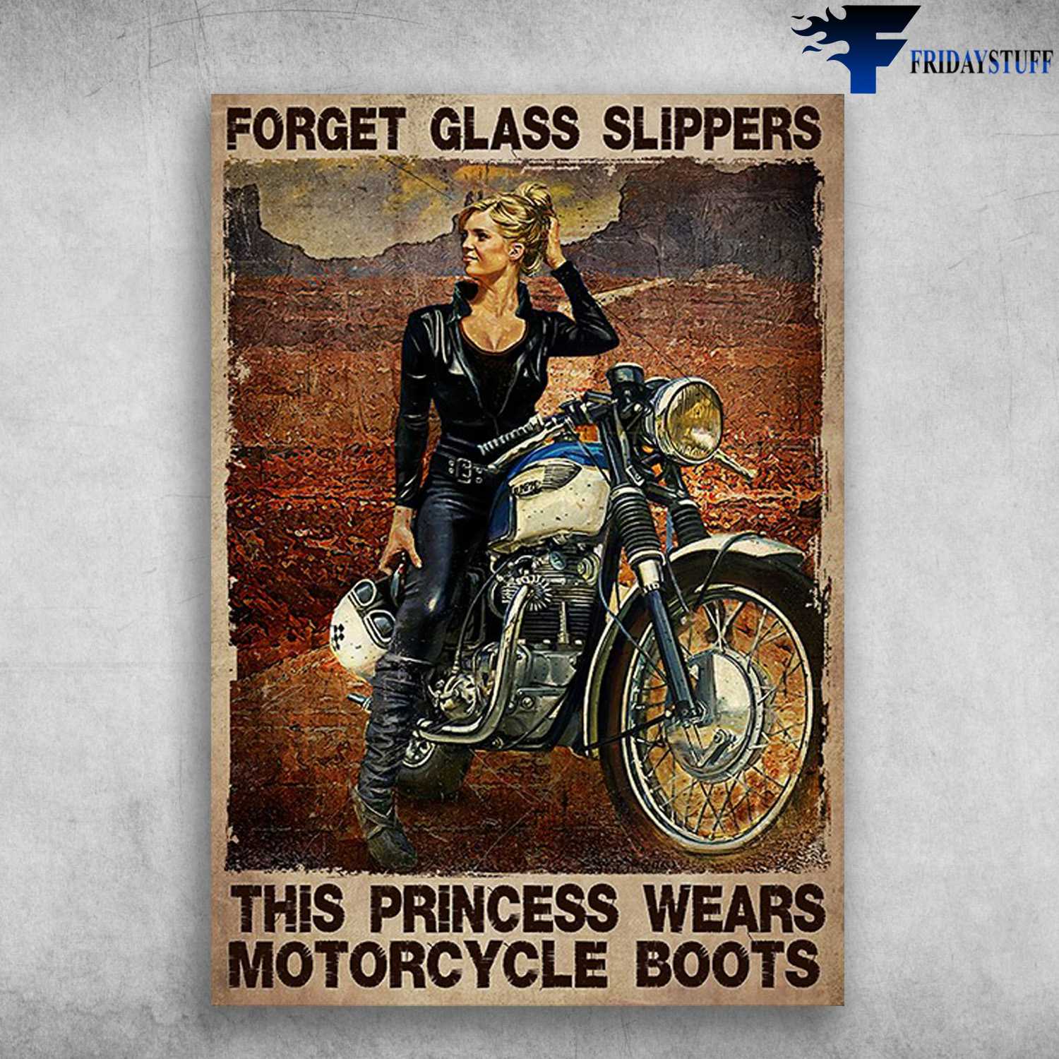 Motorcycle Lady, Biker Lover - Forget Glass Slippers, This Princess Wears Motorcycle Boots