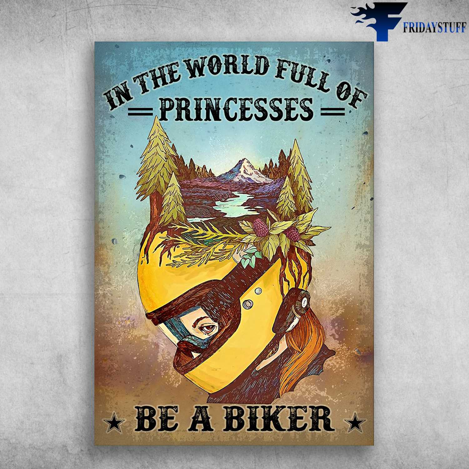 Motorcycle Mountain, Girl Motorbike - In The World Full Of Princesses, Be A Biker