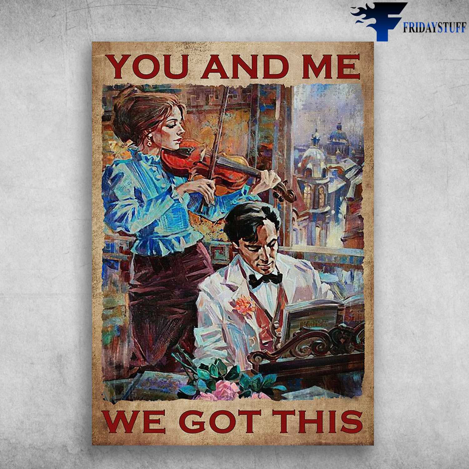 Music Couple, Violin Piano - You And Me, We Got This