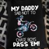 My daddy said not to chase boys pass 'em - Floral racer, love racing person