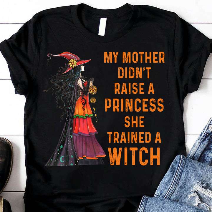 My mother didn't raise a princess she trained a witch - Beautiful witch, witch mom