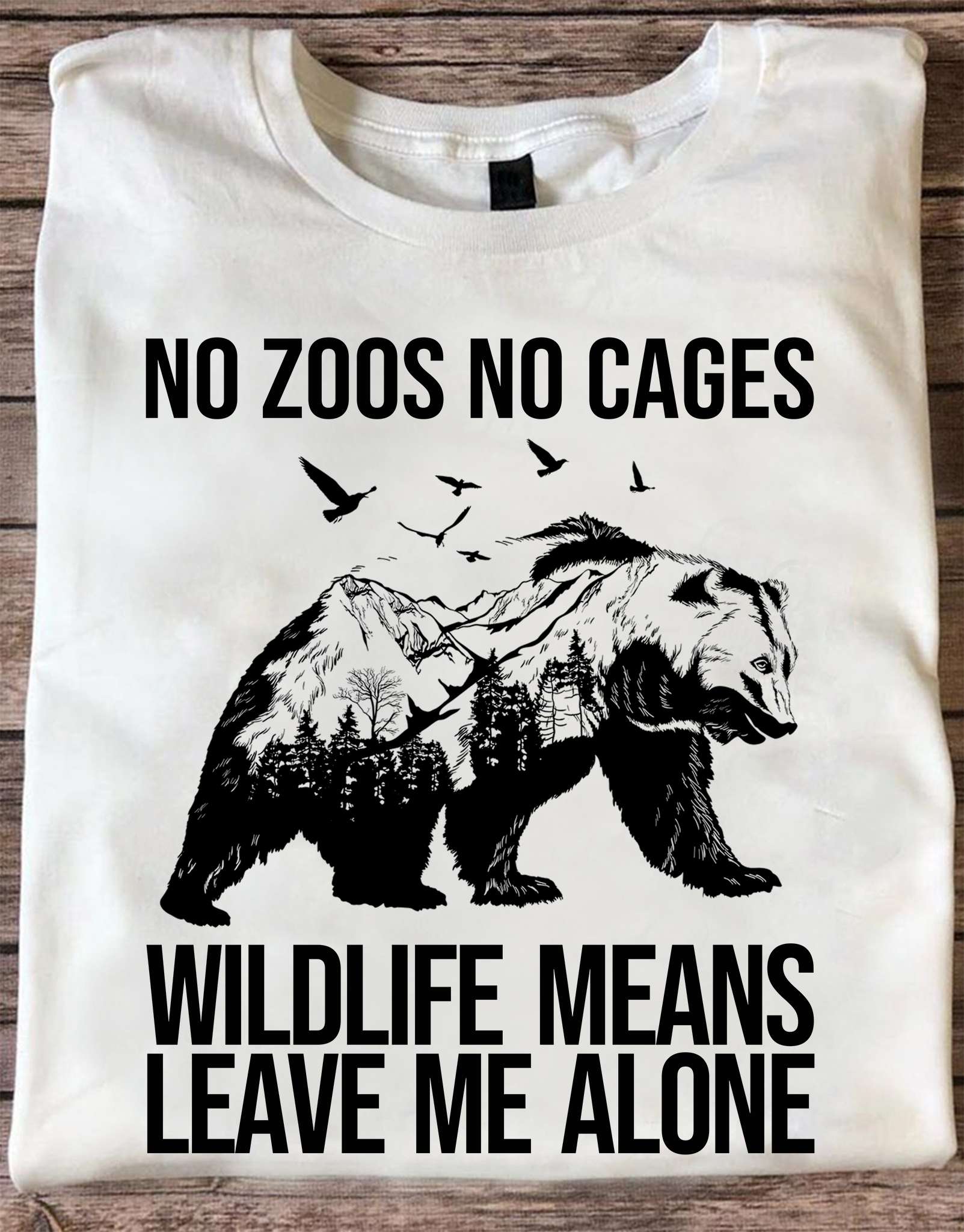 No zoos no cages wildlife means leave me alone - Wild life bear