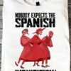 Nobody expects the Spanish inquisition - Spanish people