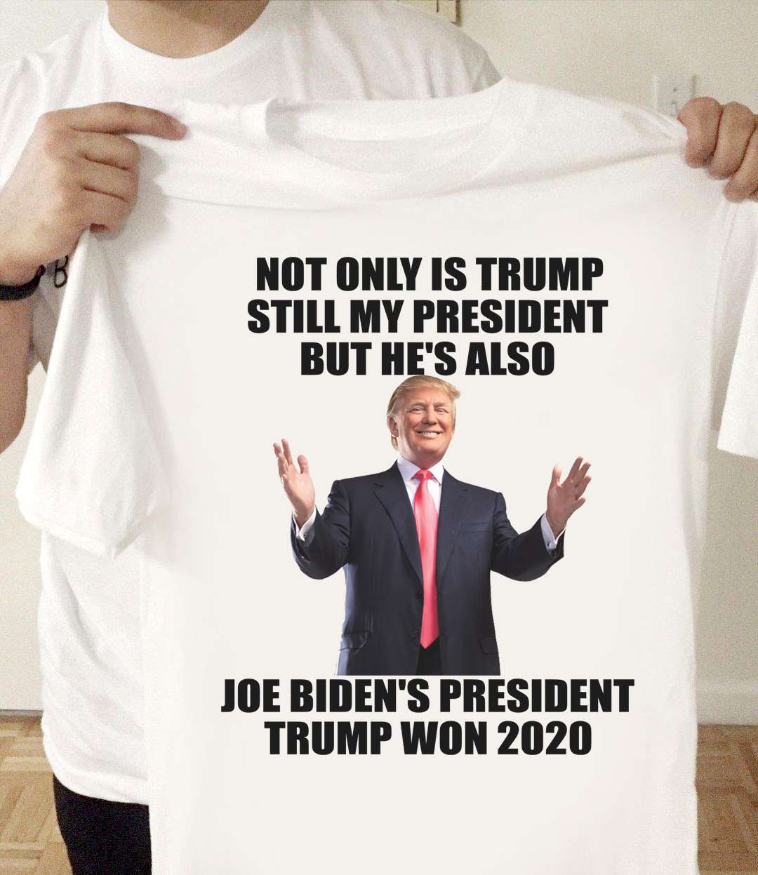 Not only is Trump still my president but he's also Joe Biden's president - Trump won 2020