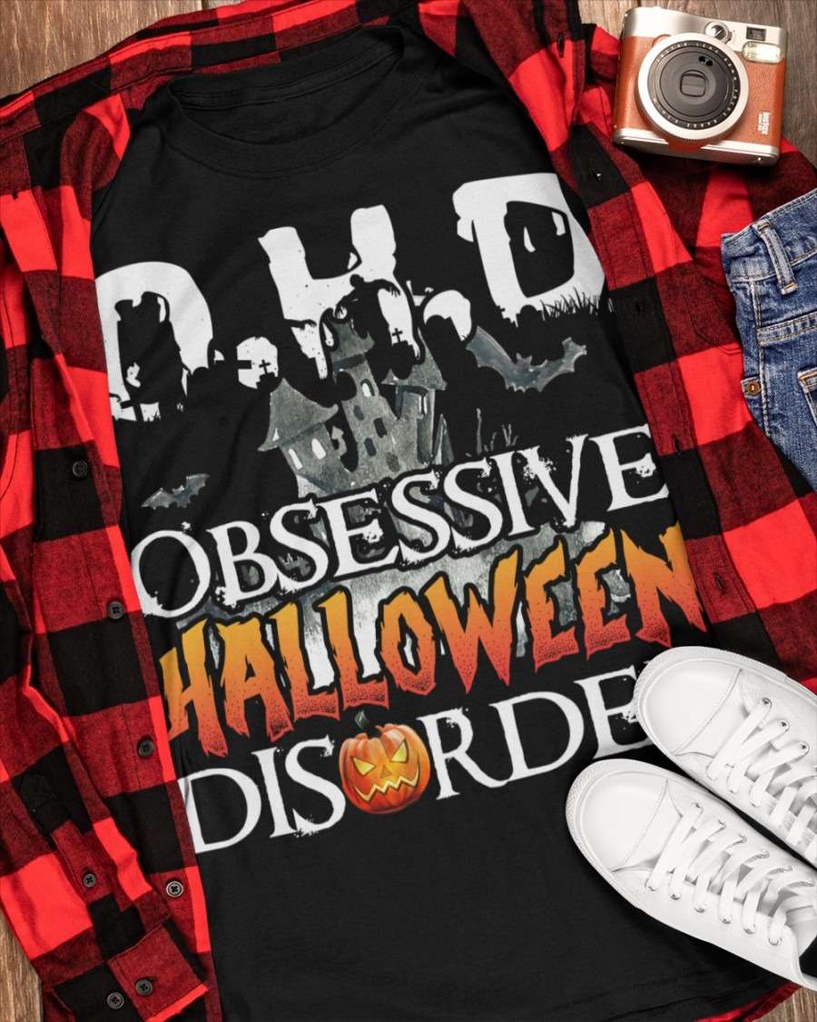 O.H.D people - Obsessive Halloween disorder, halloween pumpkin, Happy Halloween