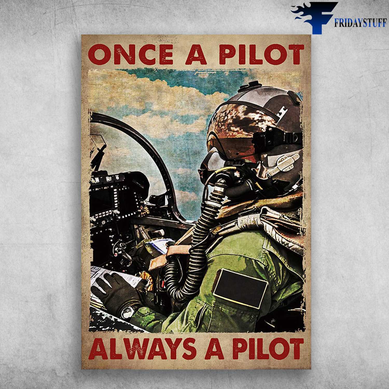 Pilot Aircraft - Once A Pilot, Always A Pilot