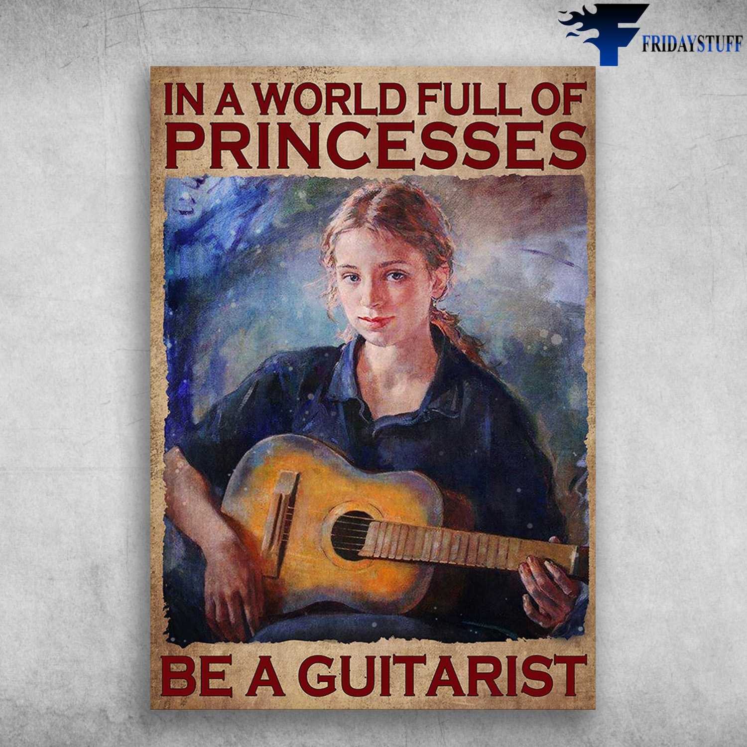 Pretty Girl Guitar - In A World Full Of Princesses, Be A Guitarist