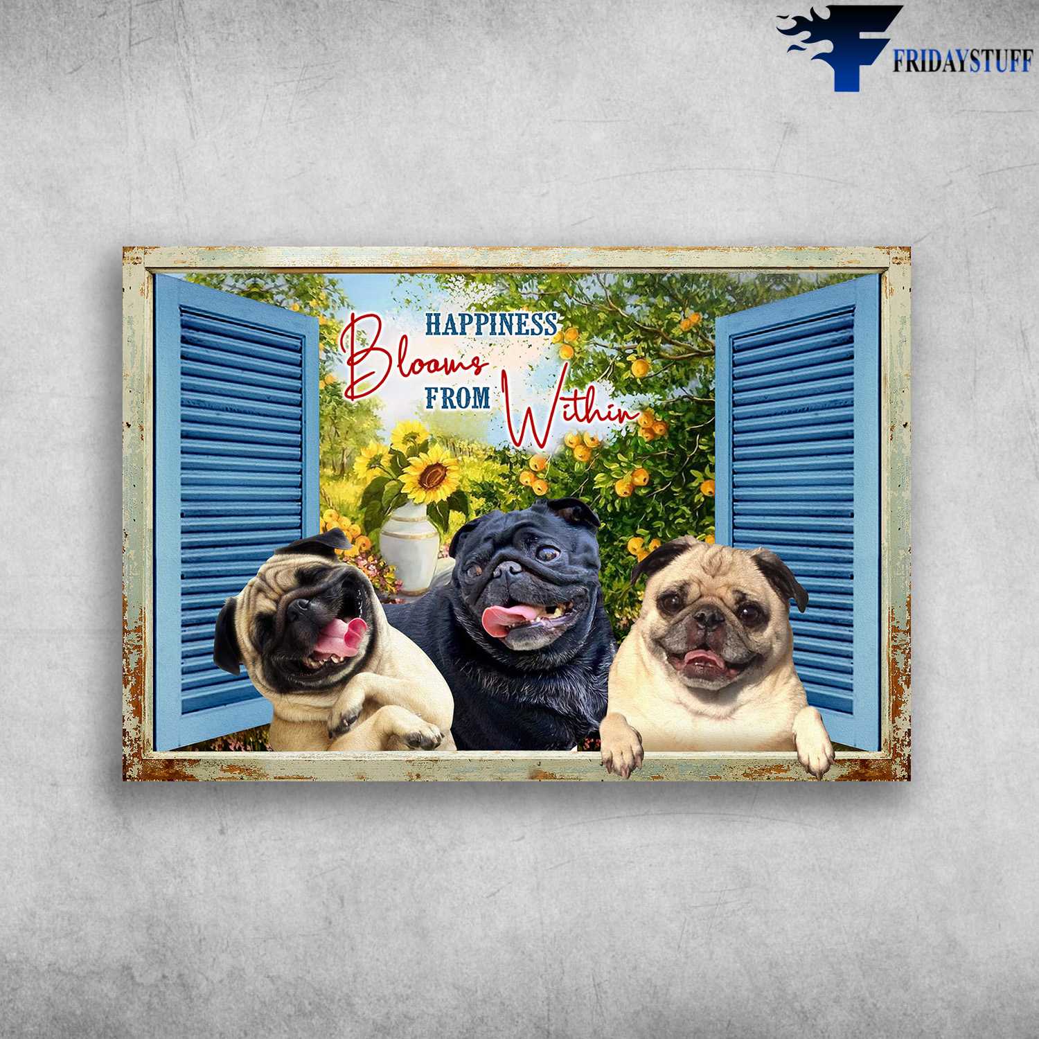 Pug Dog Window -Happiness Blooms From Within, Sunflower Garden