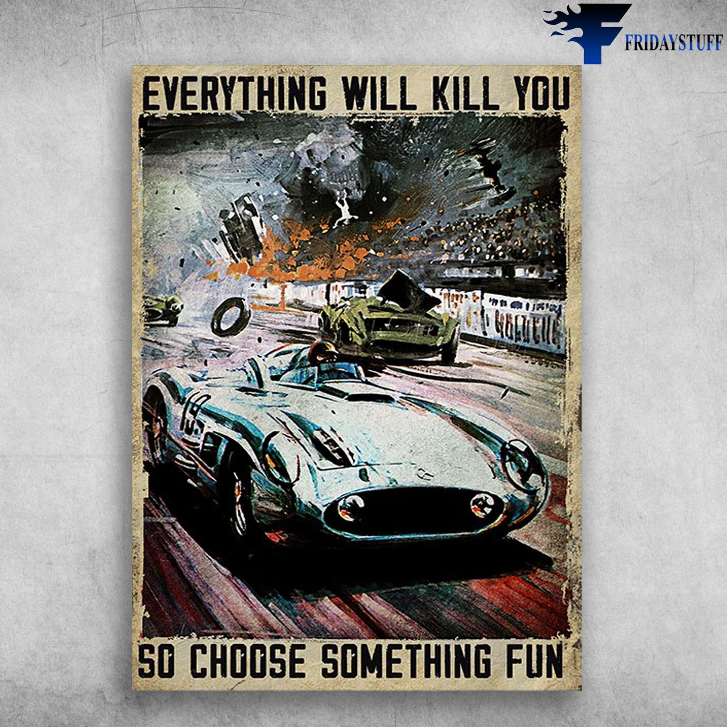 Racing Car - Everything Will Kill You, So Choose Something Fun