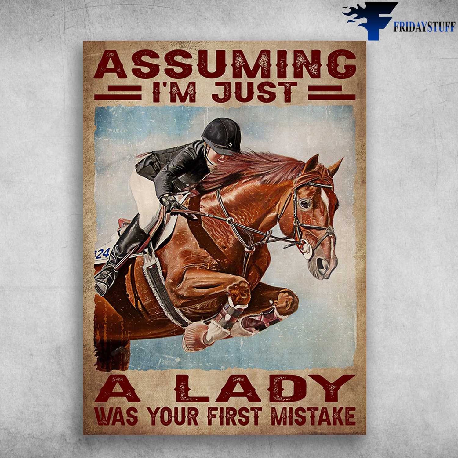 Racing Horse - Assuming I'm Just A Lady, Was Your First Mistake