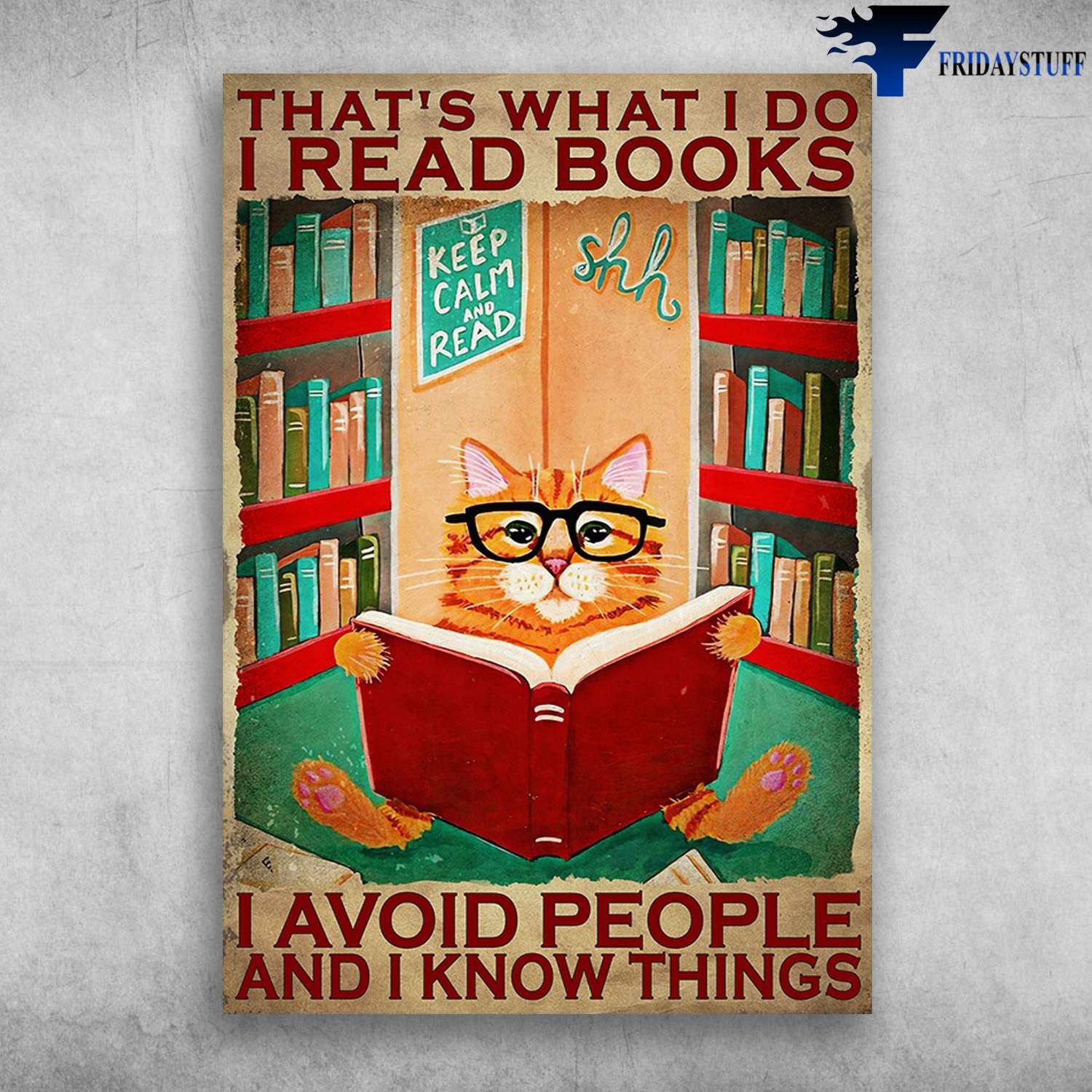 Reading Cat - That's What I Do, I Read Books, I Avoid People, And I Know Things