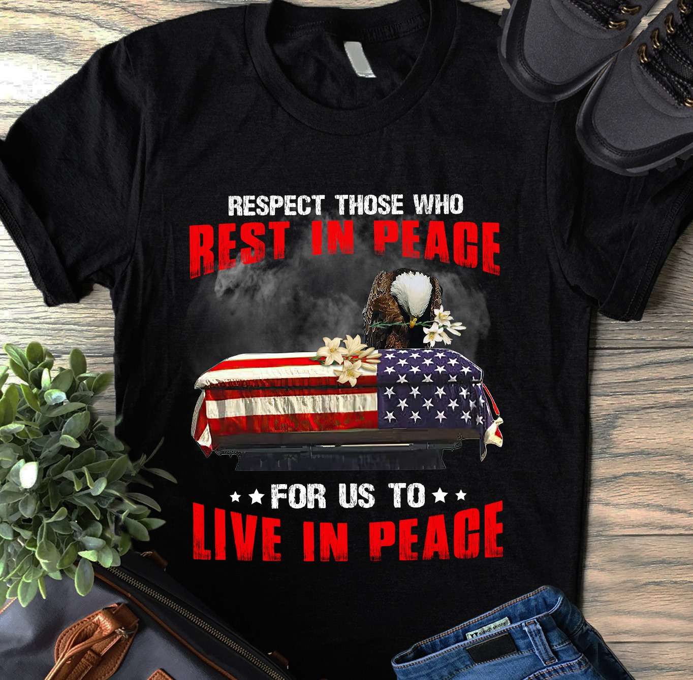 Respect those who rest in peace for us to live in peace - American soldiers, eagle America country
