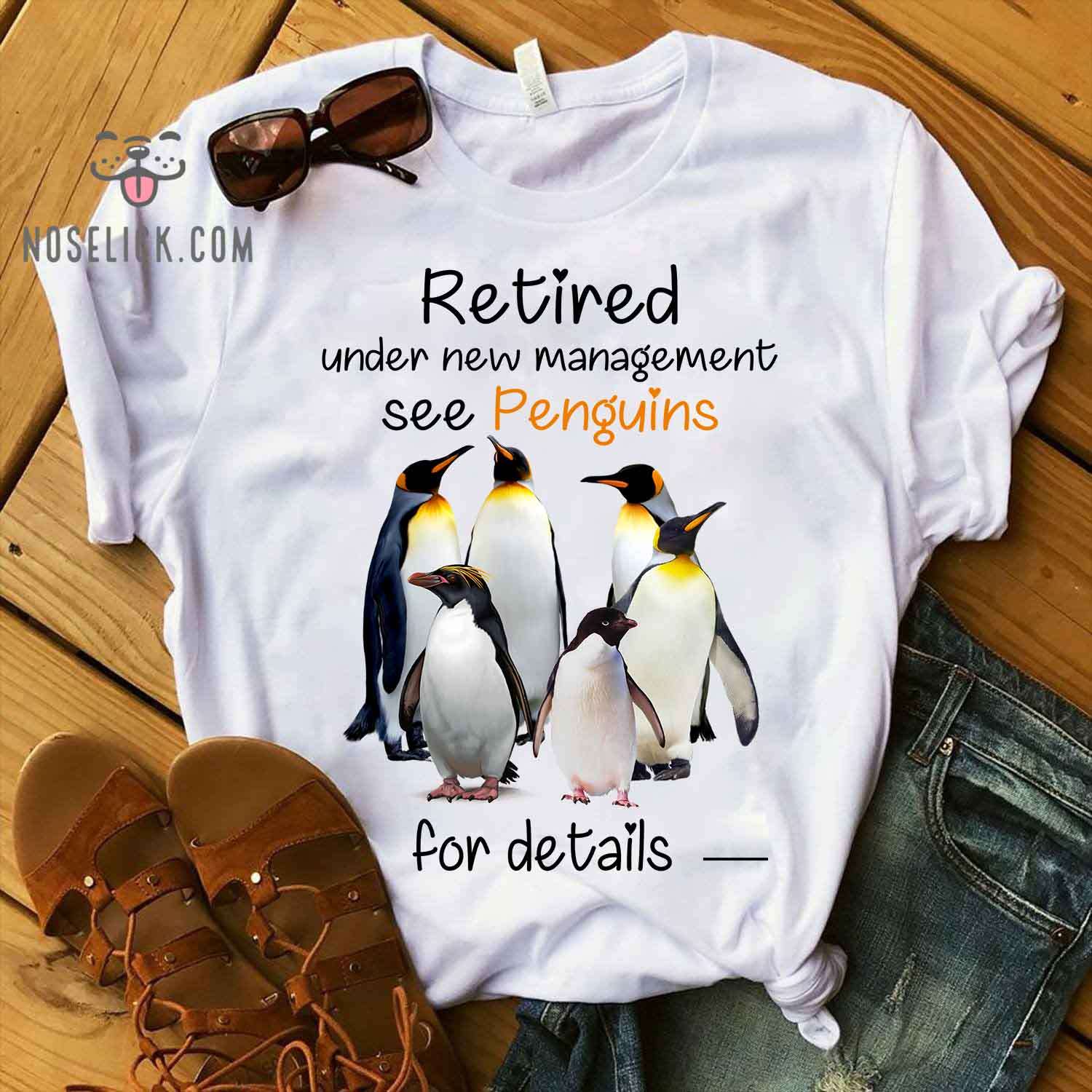 Retired under new management see penguins for details - Retired person, penguin animal lover