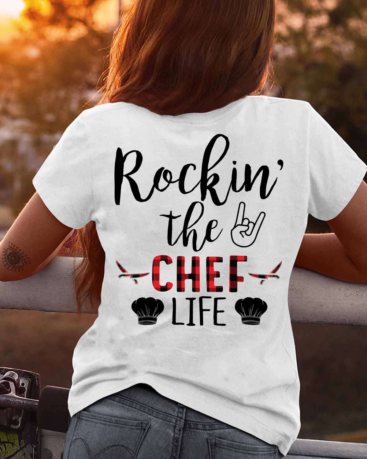 Rockin the chef life - Chef's life, chef the gourmet