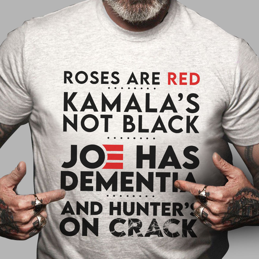 Rose are red Kamala's not black - Joe has dementia and hunter's on crack, Joe Biden and Kamala Harris