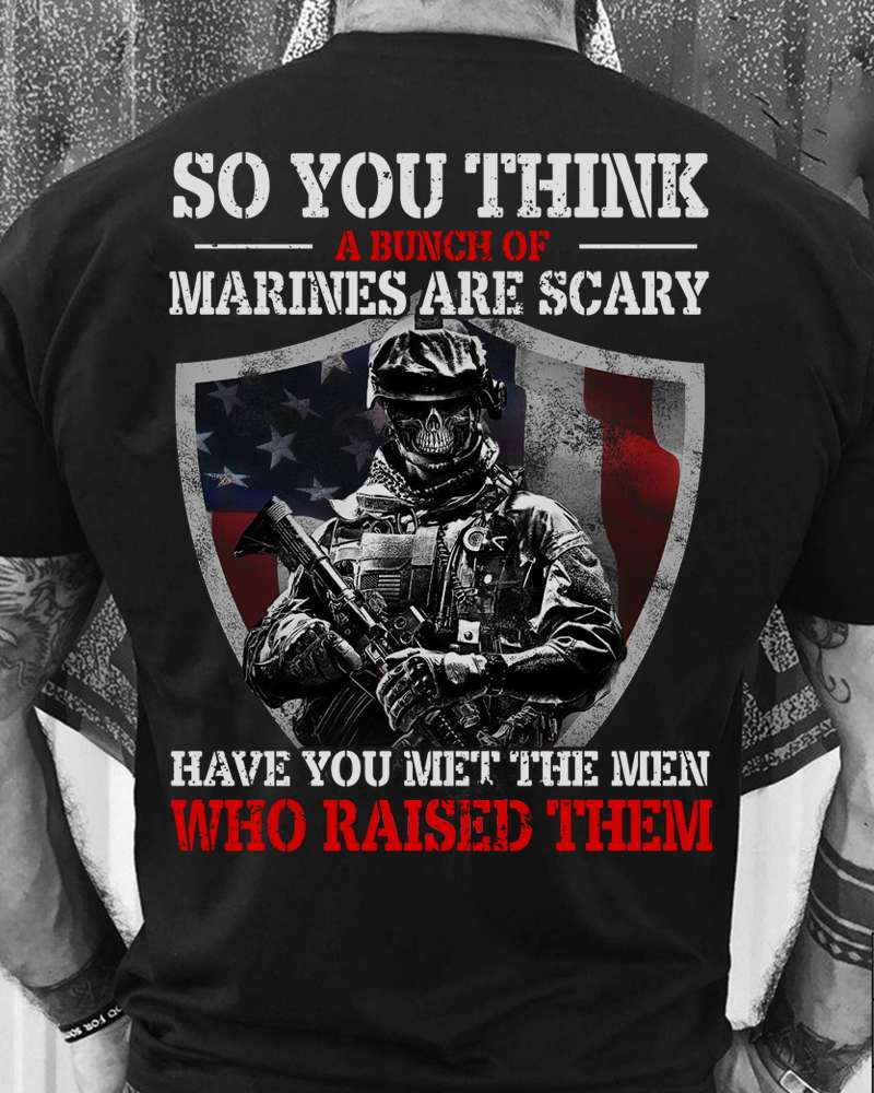 So you think a bunch of Marines are scary have you met the men who raise them - American marines