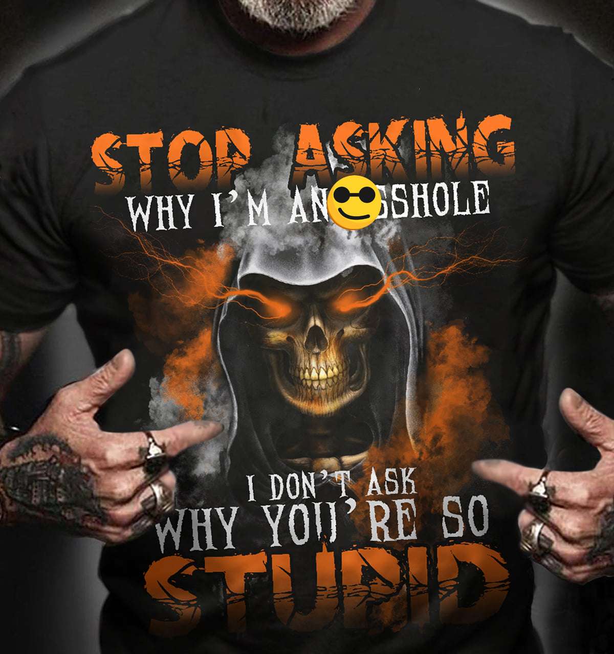 Stop asking why I'm an asshole I don't ask why you're so stupid - Black evil