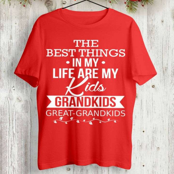 The best things in my life are my kids, grandkids, great-grandkids - Kid lover, Kid in the family