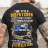 The title Dispatcher cannot be inherited nor purchased - Dispatcher title, dispatcher the job