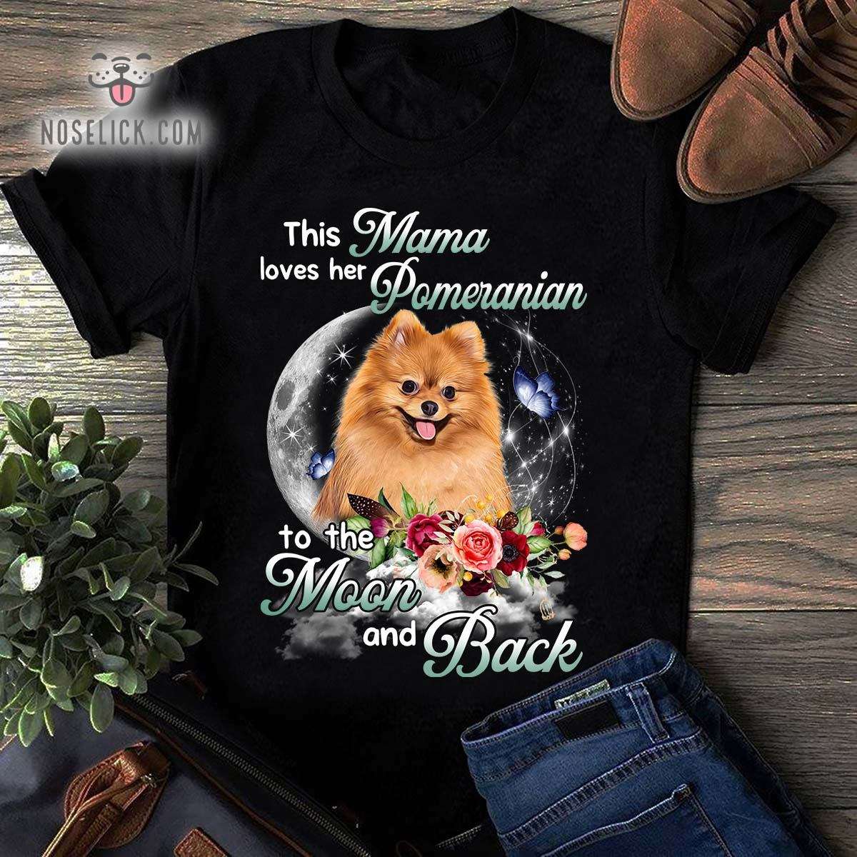This Mama loves her pomeranian to the moon and back - Dog lover, dog mom