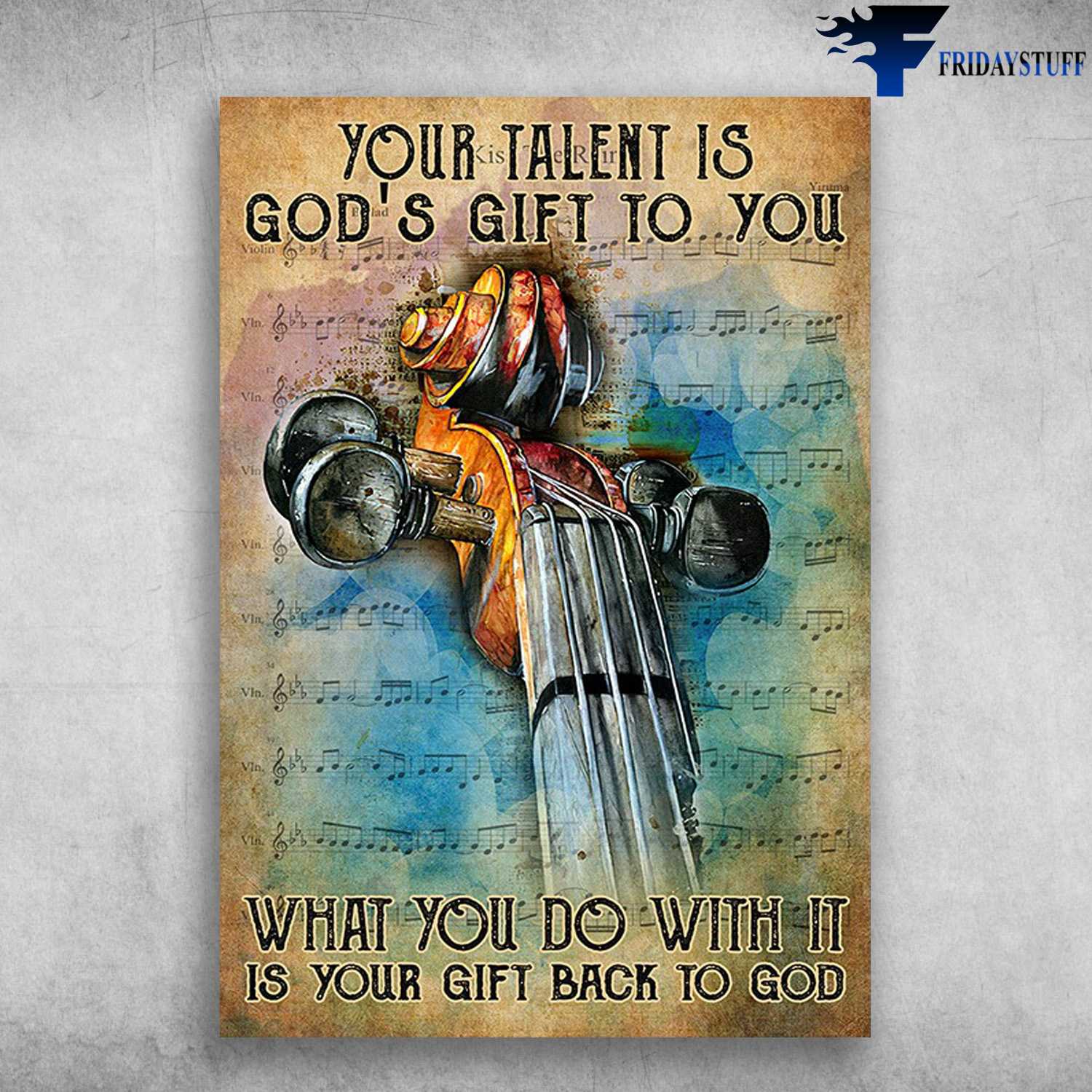 Violin Music Sheet - Your Talent Is God's Gift To You, What You Do With Is Your Gift Back God