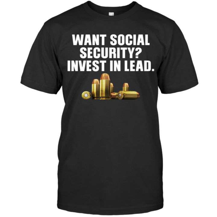 Want social security Invest in lead, golden bullets