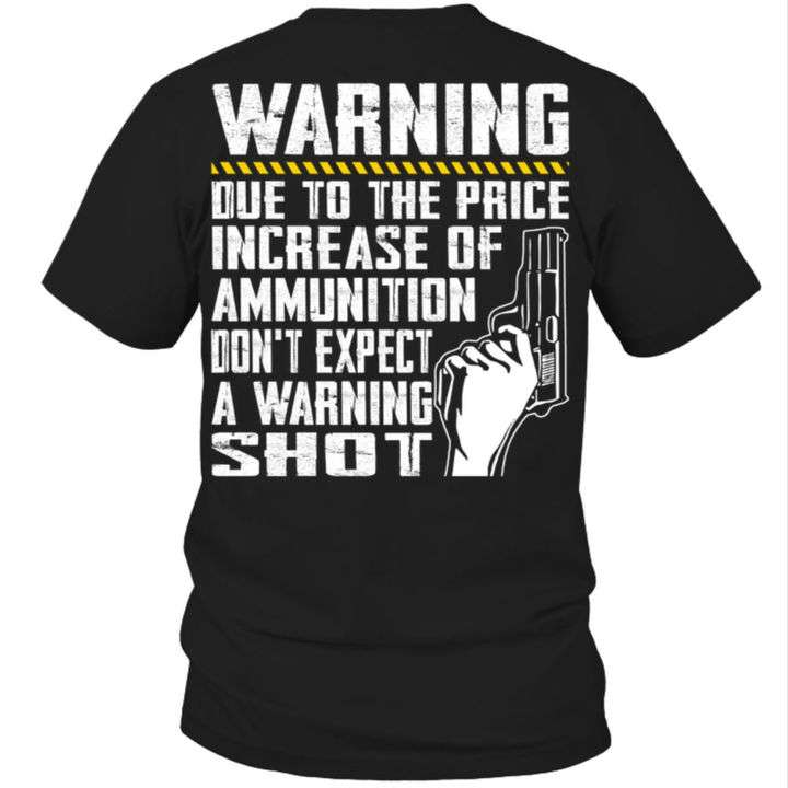 Warning due to the price increase of ammunition don't expect a warning shot - Warning shot gun