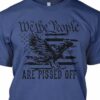 We the people are pissed off - America eagle, America flag