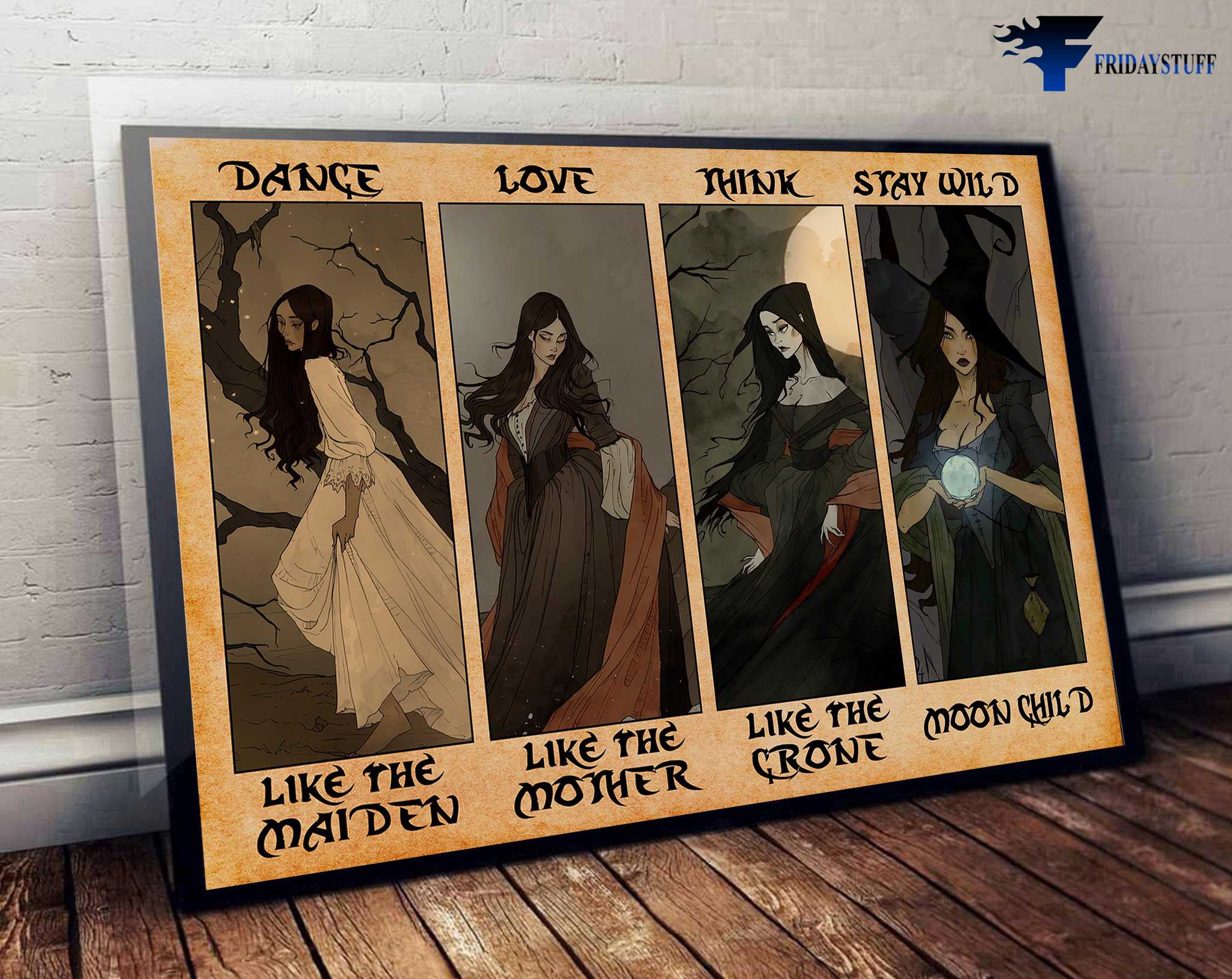 Witch Canvas - Dance Like The Maiden, Love Like The Mother, Think Like The Crone, Stay Wild Like Moon Child
