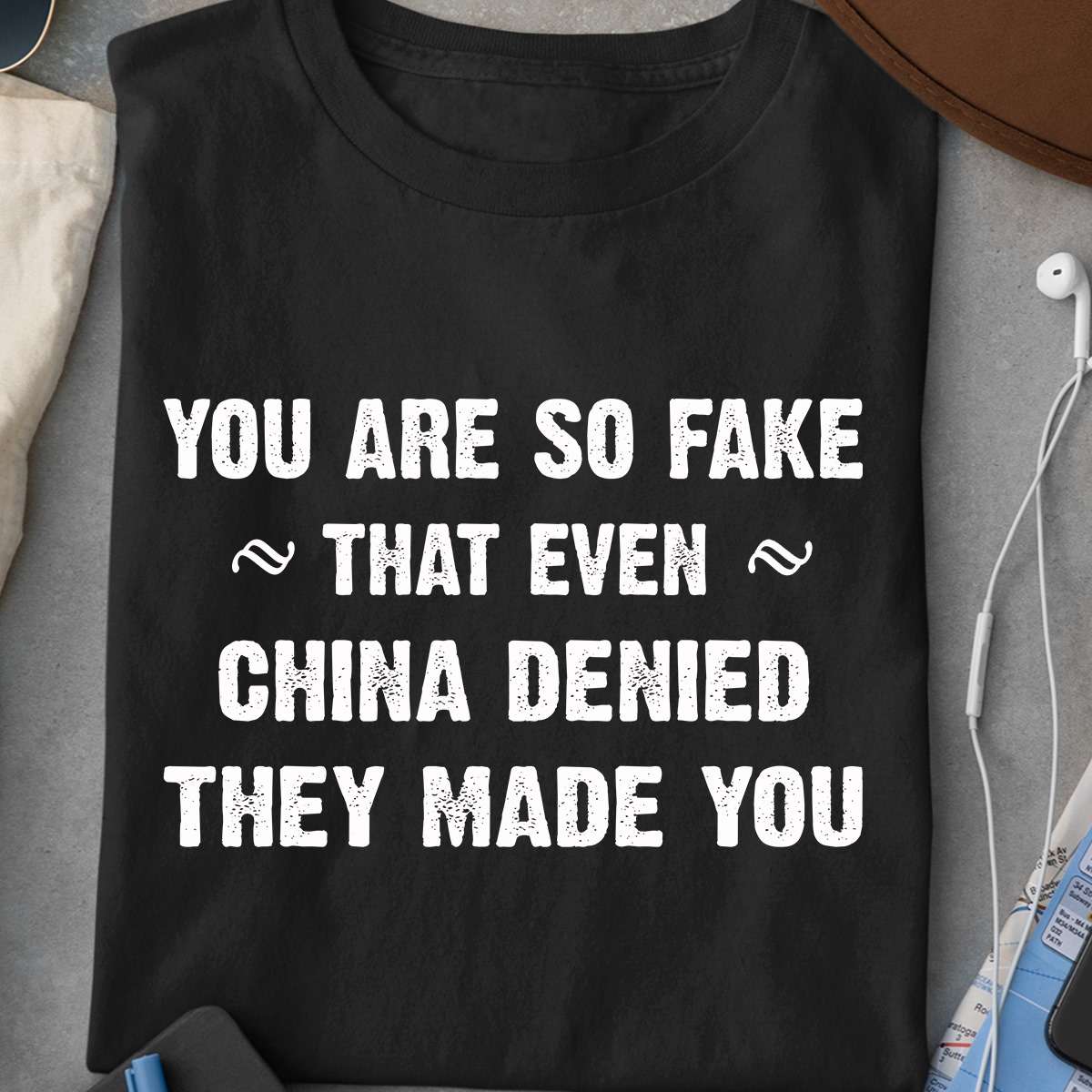 You are so fake that even China denied they made you - Fake person ...