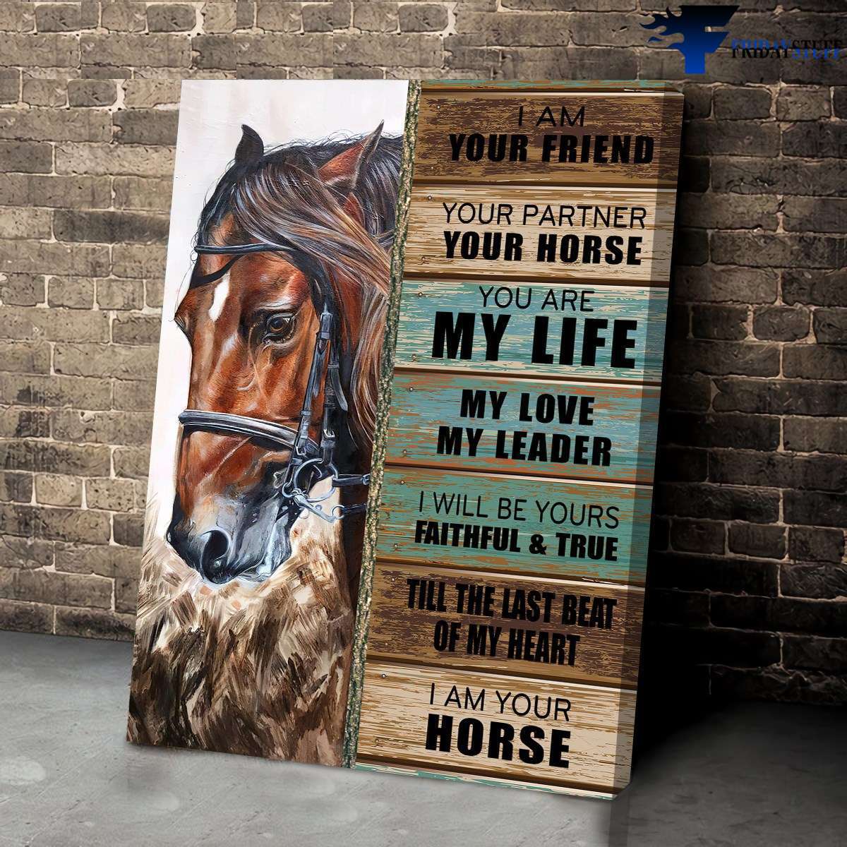 Your Horse - I Am Your Friend, Your Partner, You Are My Life, My Love, My Leader, I Will Be Yours Faithful And True, Till The Last Beat Of My Heart, I Am Your Horse