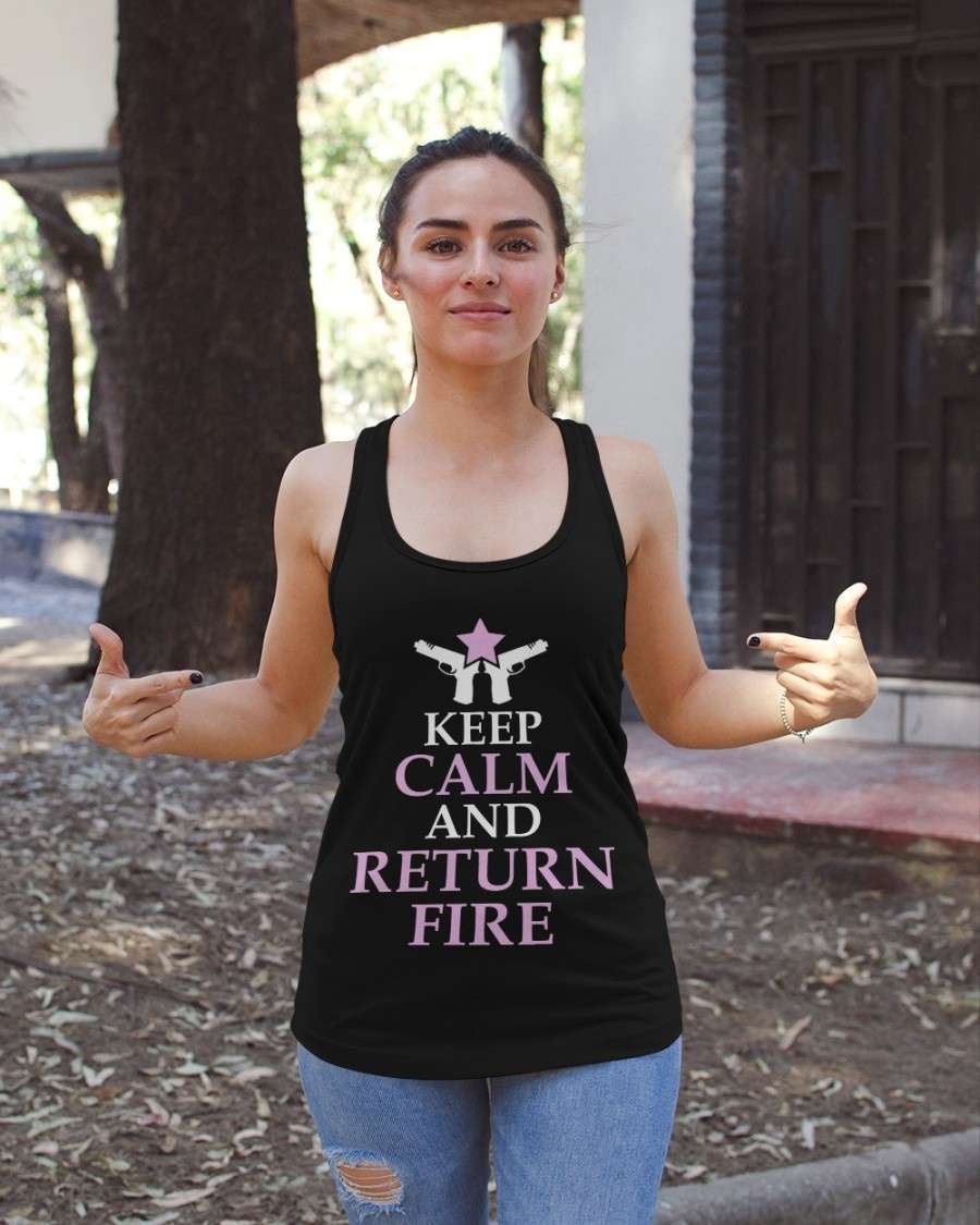 Keep calm and return fire