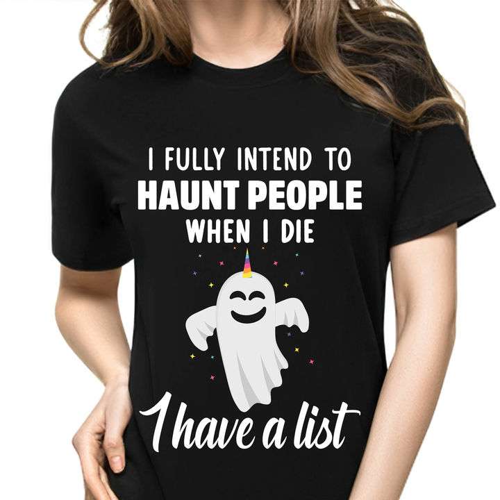 Ghost Boo - I fully intend to haunt people when i die i have a list