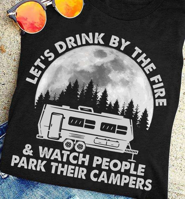 Camp Car - Let's drink by the fre and watch people park their campers