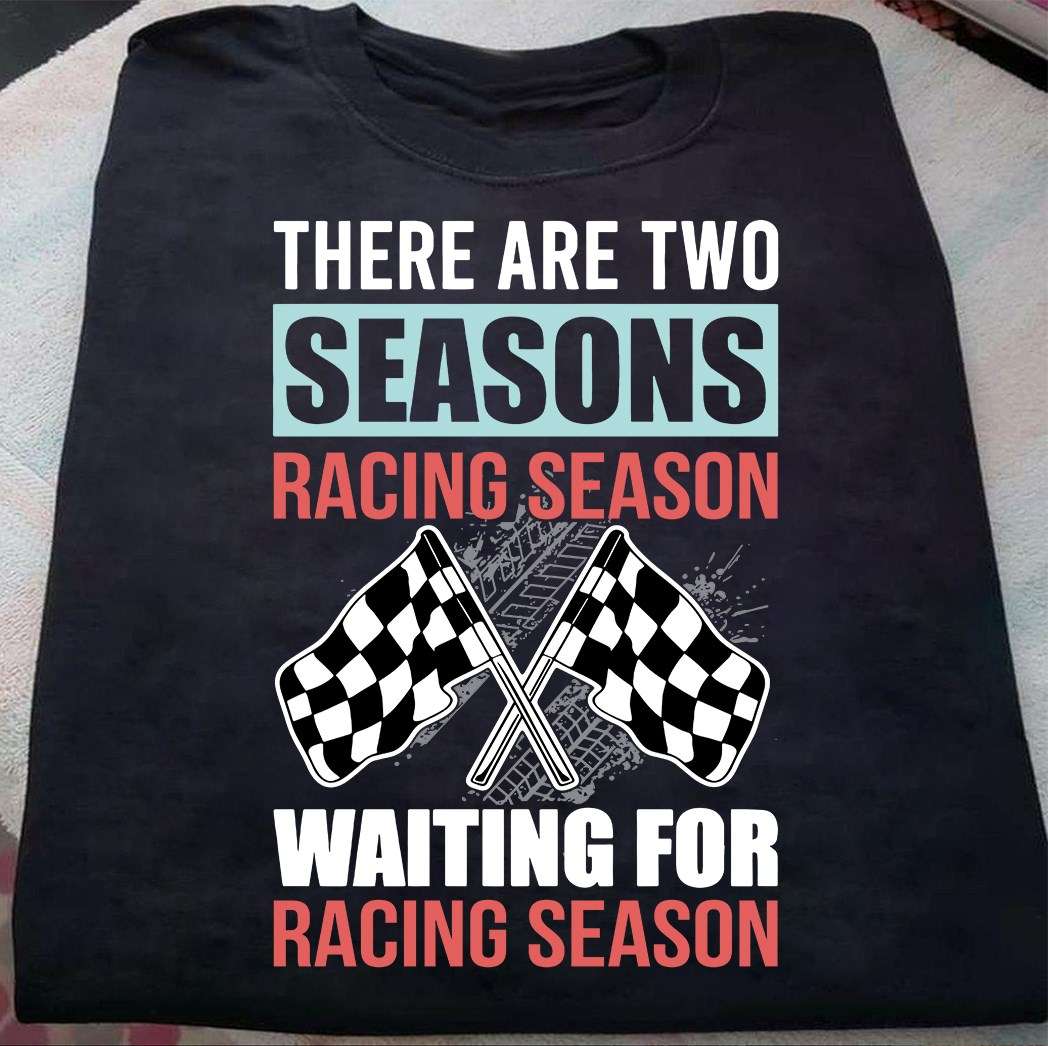 Racing Season, Racing Flag - There are two season racing season waiting for racing season