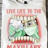 Dentist Job - Live life to the maxillary