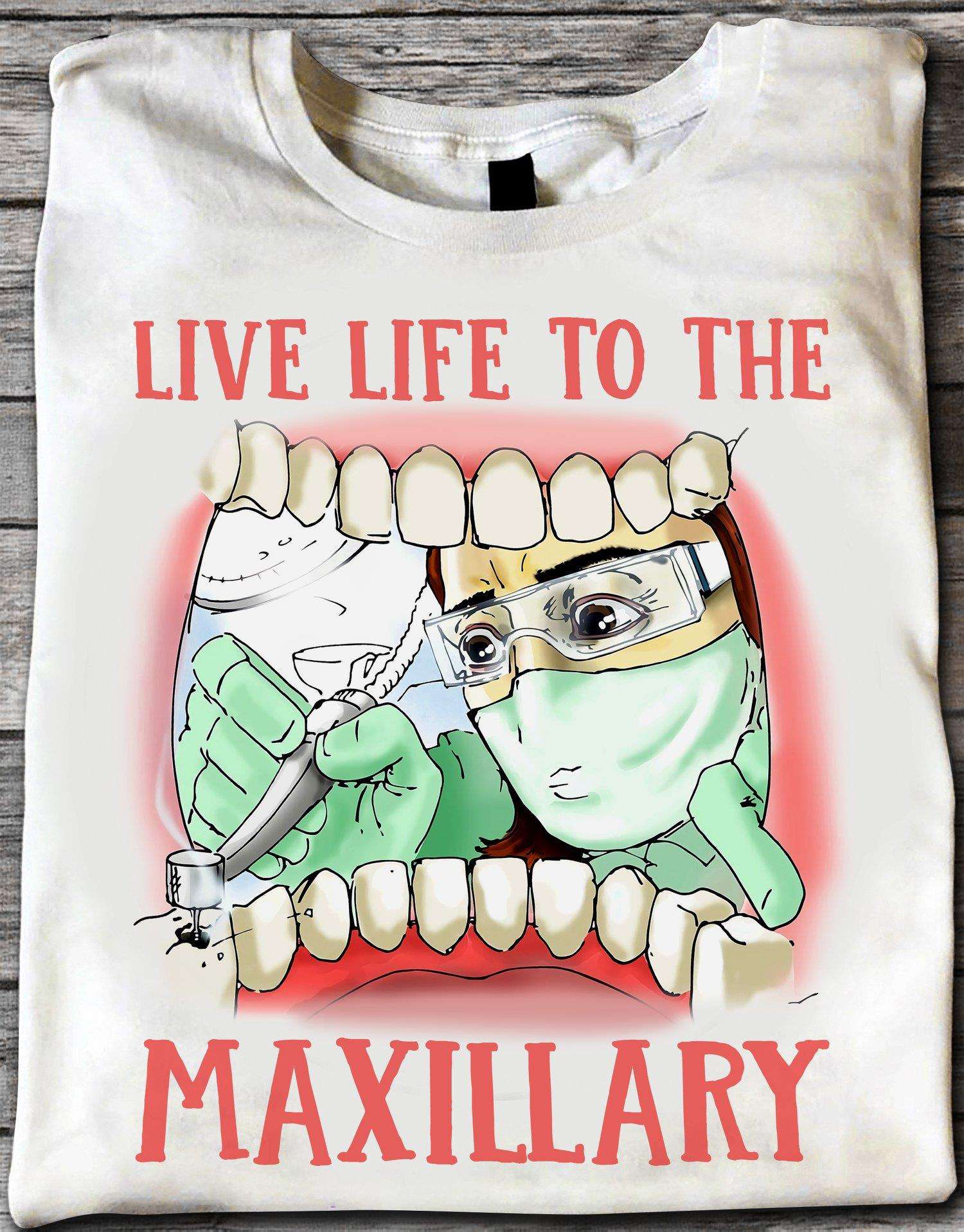 Dentist Job - Live life to the maxillary