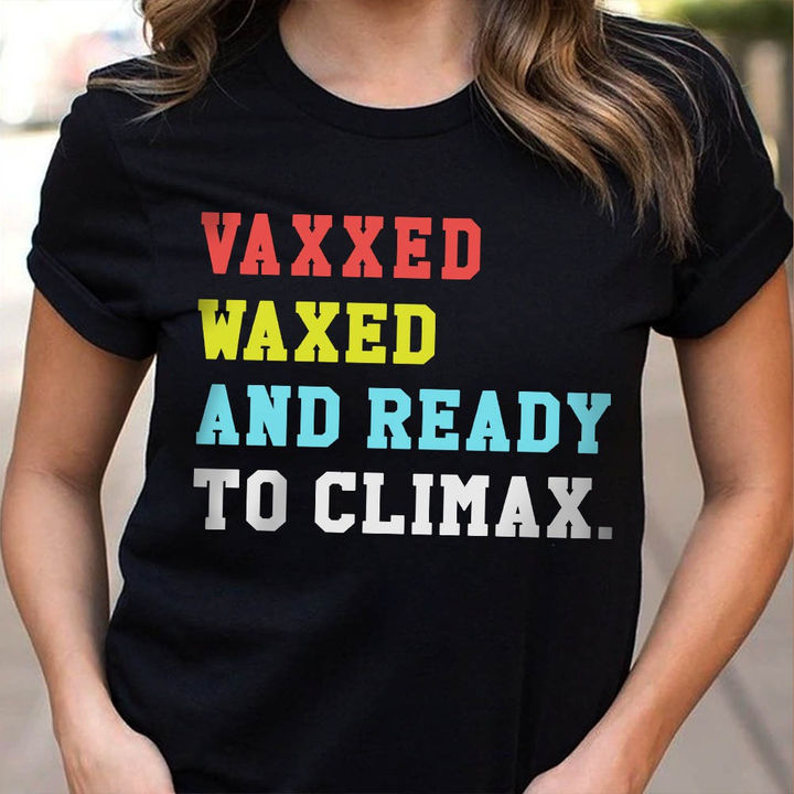 Vaxxed waxxed and ready to climax