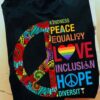 Peace Hippie LGBT Community - Kindness peace equality love inclusion hope diversit