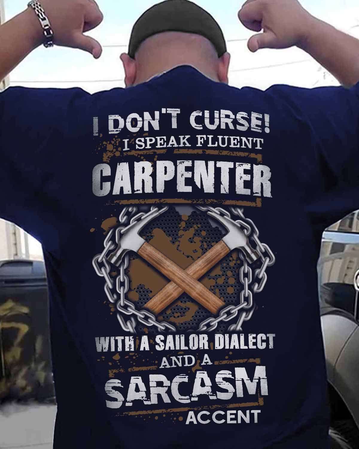 Carpenter The Job - I don't curse i speak fluent carpenter with a sailor dialect