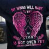 Breast Cancer Wings - My wings will have to wait my story is not over yet breast cancer awareness
