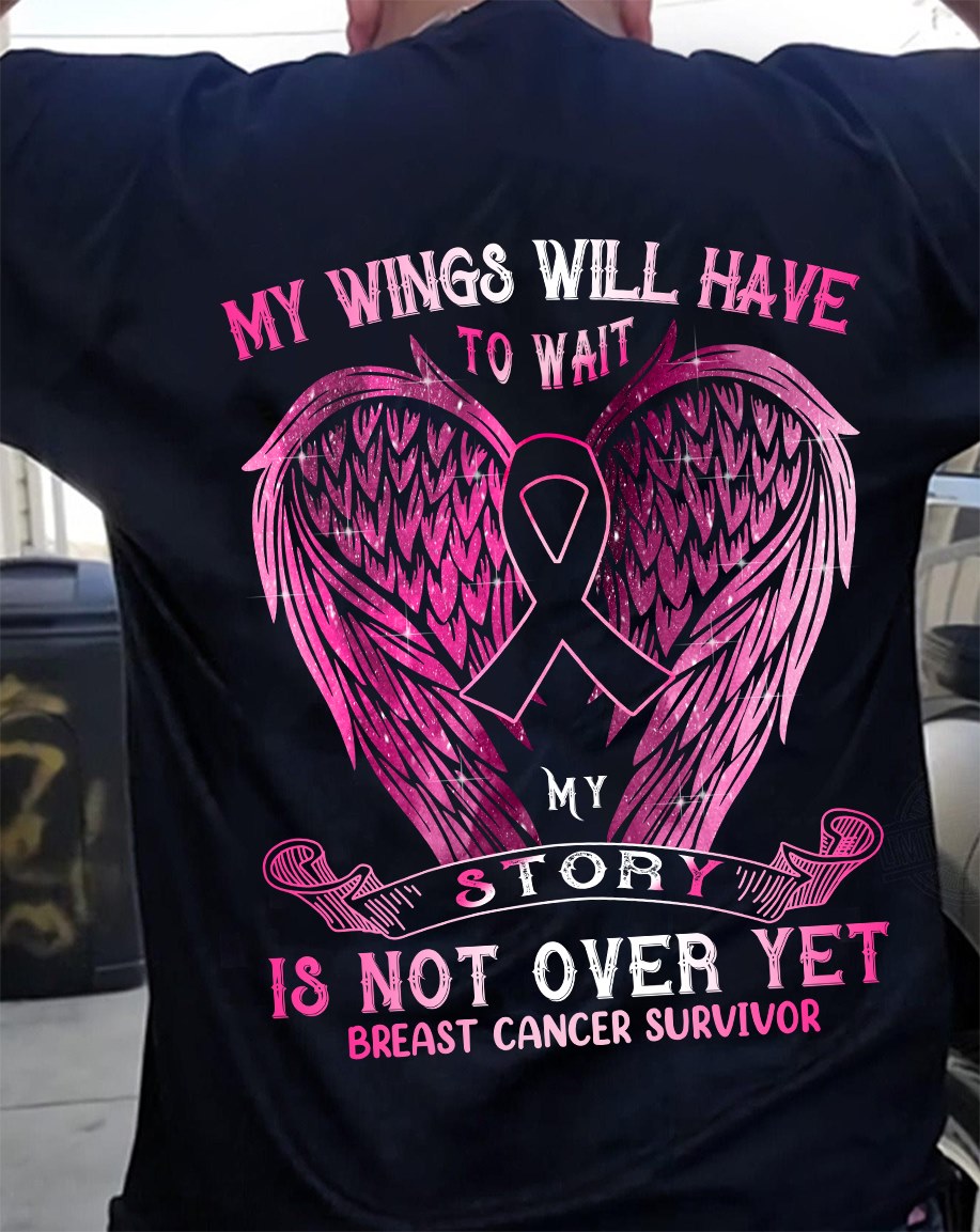 Breast Cancer Wings - My wings will have to wait my story is not over yet breast cancer awareness