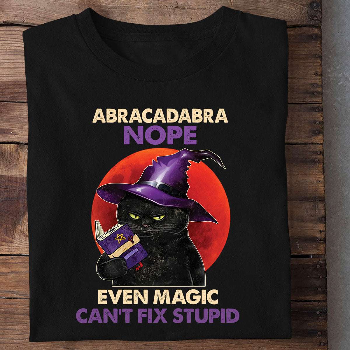 Black Cat Witch - Abracadabra nope even magic can't fix stupid