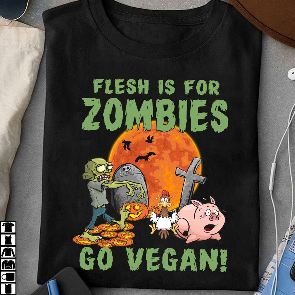 Zombies Chicken Pig, Halloween Costume - Flesh is for zombies go vegan