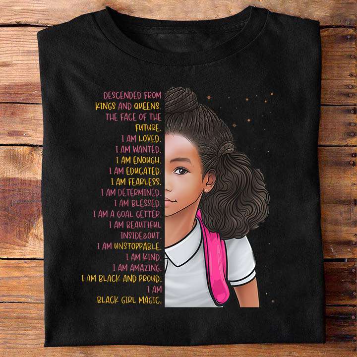 Curly Hair Little Girl - Descended from kings and queens the face of the future i am loved i am wanted i am enough