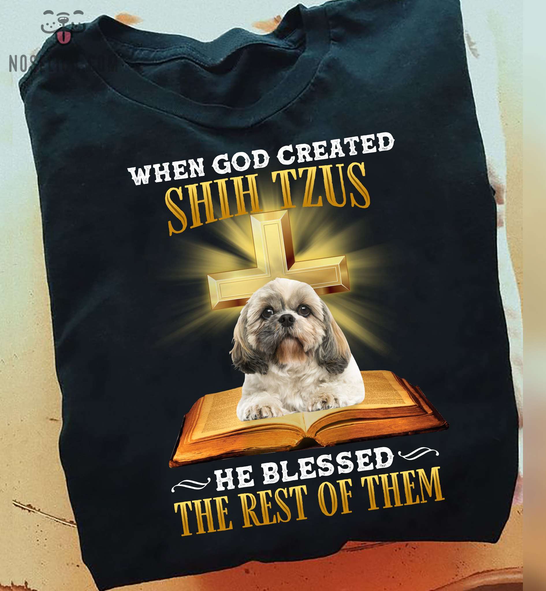 Shih Tzu God Bible - When god created chihuahuas he blessed the rest of them