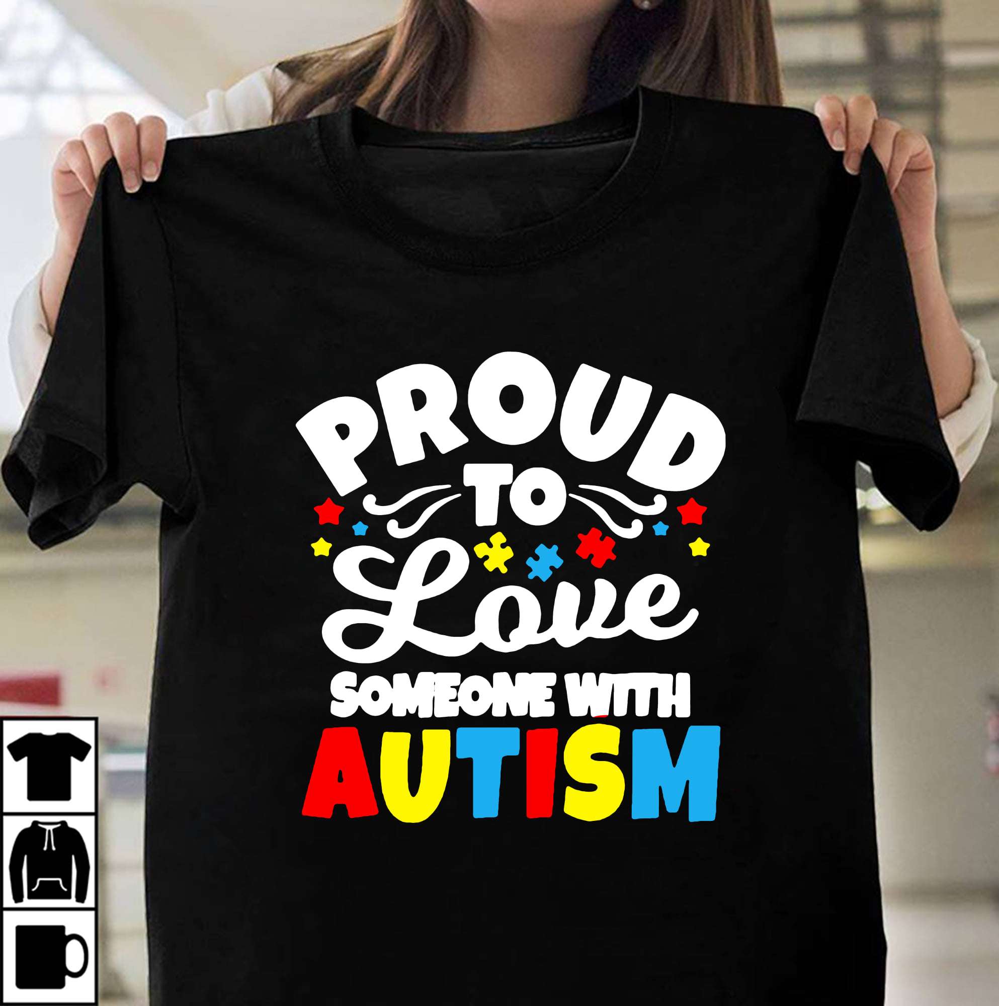 Autism Awareness - Proud to love someone with autism