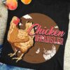 The Chicken Tees Gifts - Chicken Wrangler