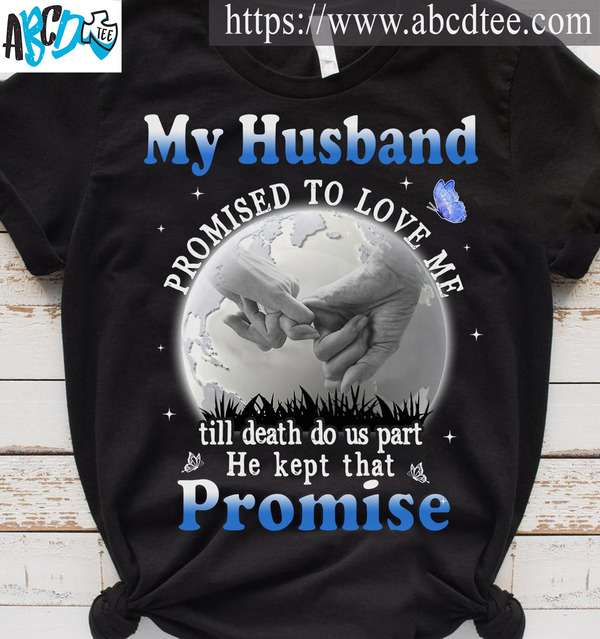 My husband promised to love me till death do us part he kept that promise