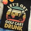 Golf Cart - Let's get golf cart drunk